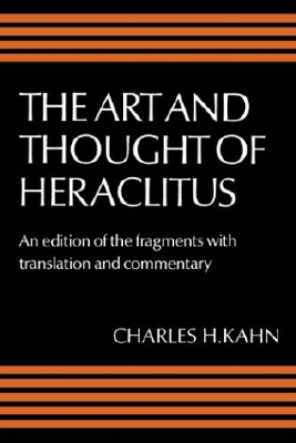 Heraclitus - Art and Thought of Heraclitus (Cambridge, 1979).pdf